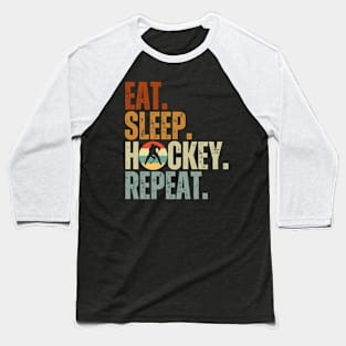 Eat Sleep Hockey Repeat Kids Adult Ice Hockey Retro Vintage Baseball T-Shirt